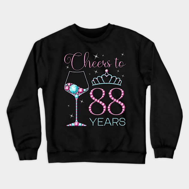 Cheers to 88 Years 88th Birthday Party Queen Bday Woman Crewneck Sweatshirt by Cortes1